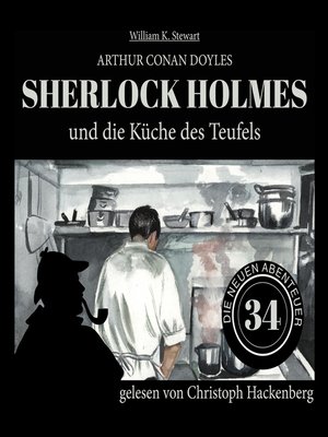 cover image of Sherlock Holmes und die Küche des Teufels--Die neuen Abenteuer, Folge 34